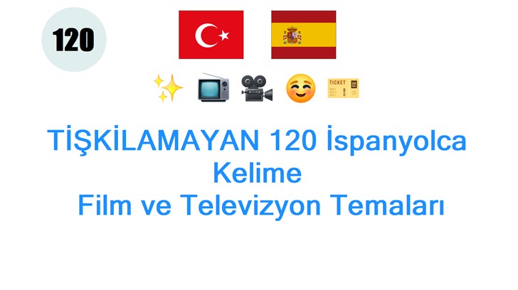 TİŞKİLAMAYAN 120 İspanyolca Kelime: Film ve Televizyon Temaları